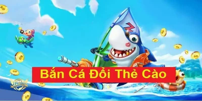 Những lưu ý khi tham gia bắn cá đổi thẻ cào