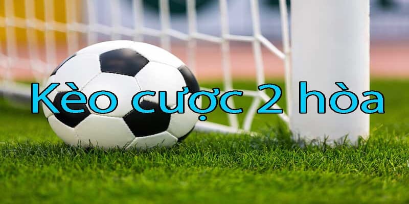 Tổng quan về kèo cược hòa trong cá độ thể thao